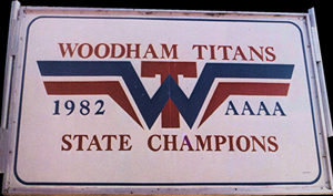 Woodham Titan sign show AAAA State Champions in 1982.